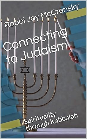 Connecting to Judaism: Spirituality through Kabbalah