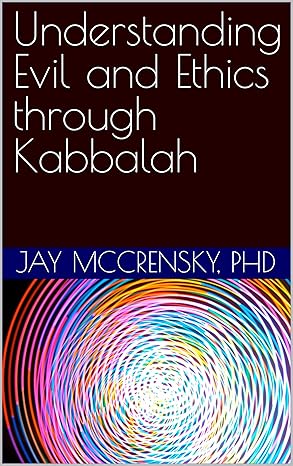 Understanding Evil and Ethics through Kabbalah